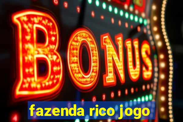 fazenda rico jogo